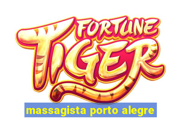 massagista porto alegre